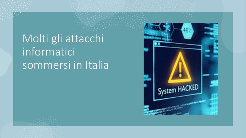 Attacchi informatici sommersi in italia