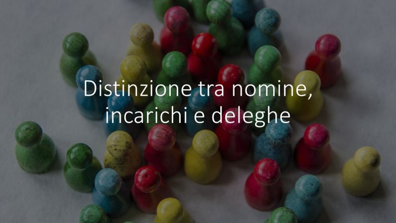 Distinzione tra nomine incarichi deleghe